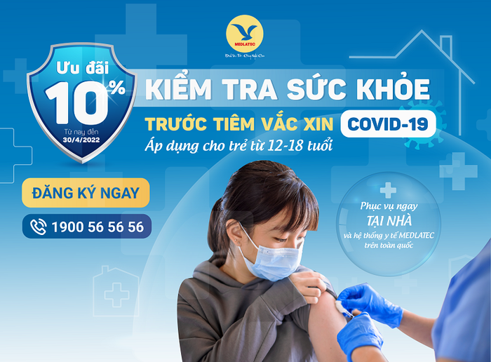 Hệ thống Y tế MEDLATEC đang triển khai Gói khám sức khỏe trước tiêm cho trẻ từ 12 - 18 tuổi với mức giá ưu đãi