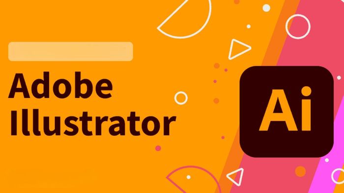 Tải Adobe Illustrator - Ứng Dụng Đồ Họa Ai Mới Nhất