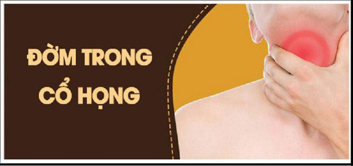 Đờm ở cổ họng là gì?
