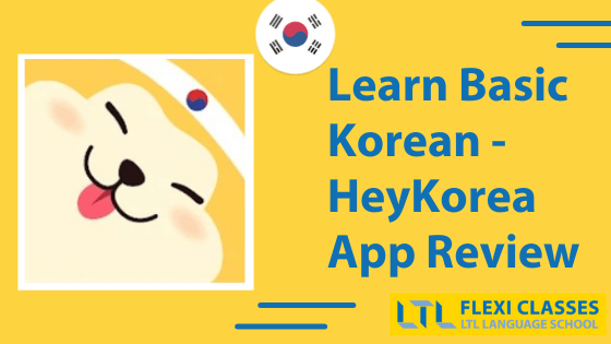 Học tiếng Hàn cơ bản với Hey Korea