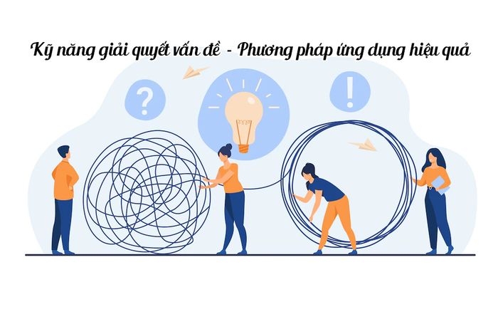 Kỹ năng giải quyết vấn đề và cách rèn luyện hiệu quả - Trường Trung cấp Bách Khoa Sài Gòn