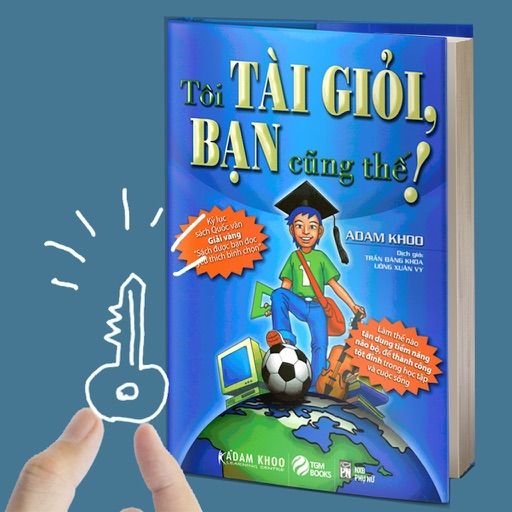 Tôi Tài Giỏi, Bạn Cũng Vậy: Chìa Khóa Đến Thành Công - sachxuasaigon.com