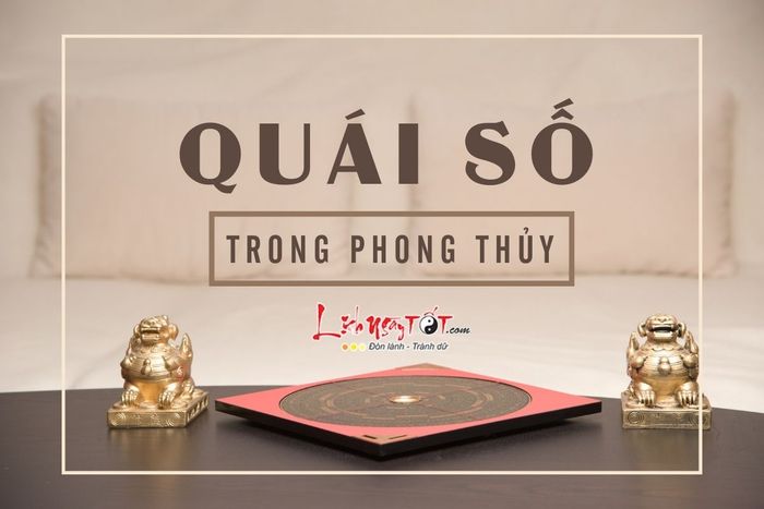 Sức mạnh của quái số trong phong thủy