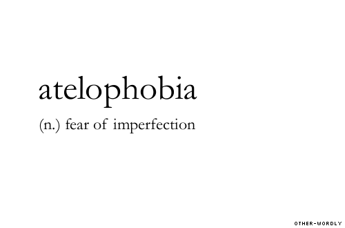 atelophobia | Từ Lạ Lùng, Từ Lo Sợ, Từ Thẩm Mỹ