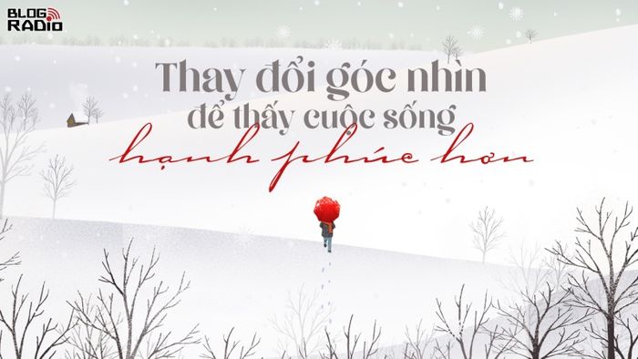 blogradio_thaydoigocnhindethaycuocsonghanhphuchon