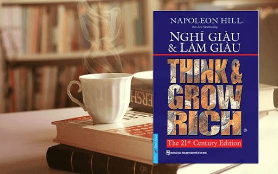 Đánh giá cuốn sách: Nghĩ giàu và làm giàu – Napoleon Hill