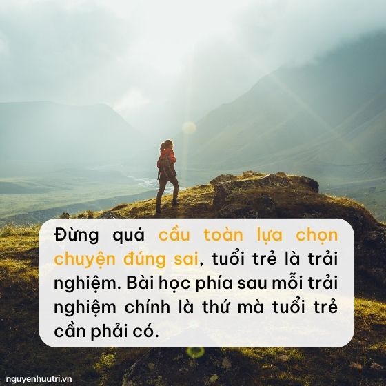 Đặc quyền của tuổi trẻ là học hỏi từ những sai lầm và những thành công