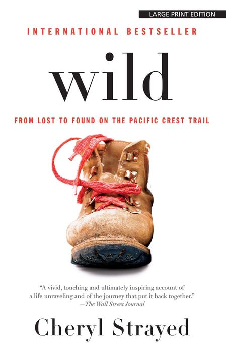 Wild: Từ lạc lối đến tìm thấy trên Đường mòn Pacific Crest: Strayed, Cheryl: 9781594136740: Amazon.com: Sách