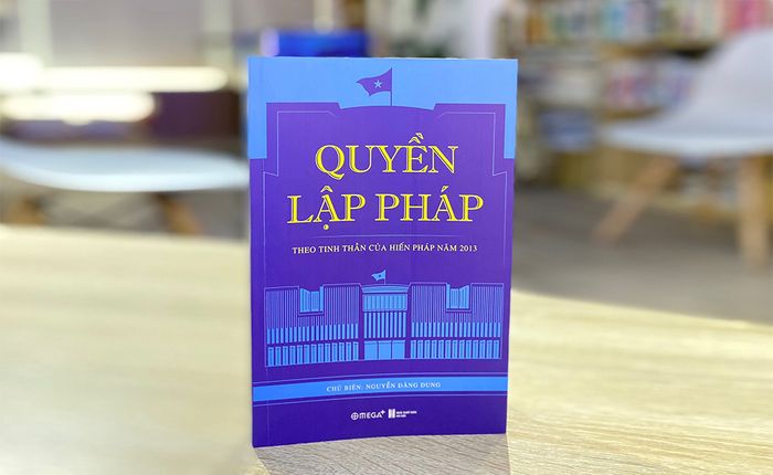 Cuốn sách chuyên khảo về Quyền lập pháp theo tinh thần của Hiến pháp năm 2013 vẫn giữ nguyên giá trị của nó.