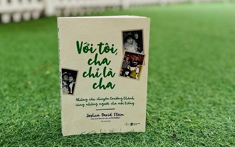 “Cha là niềm tin và hy vọng không thể phai nhạt” món quà ý nghĩa cho ngày của cha 