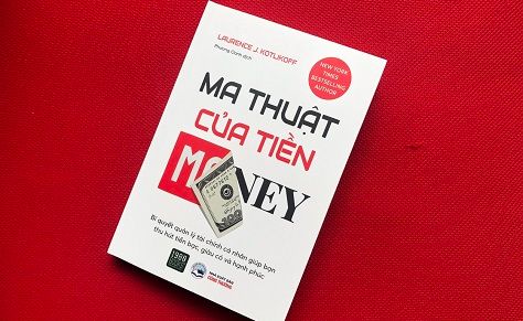 Bí mật của tiền bạc: Học cách quản lý tài chính từ nhà kinh tế học có ảnh hưởng lớn nhất thế giới KotliKoff