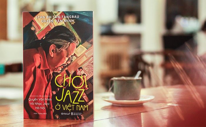 Sân khấu Jazz tại Việt Nam: Sự nghiệp của Quyền Văn Minh và bản sắc âm nhạc Jazz ở Hà Nội