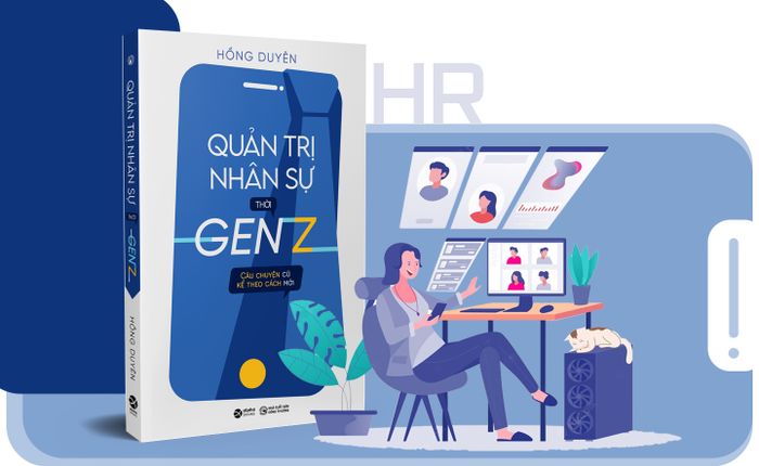 Quản lý nhân sự thời đại Gen Z: Hướng dẫn cho bộ phận nhân sự hiện đại