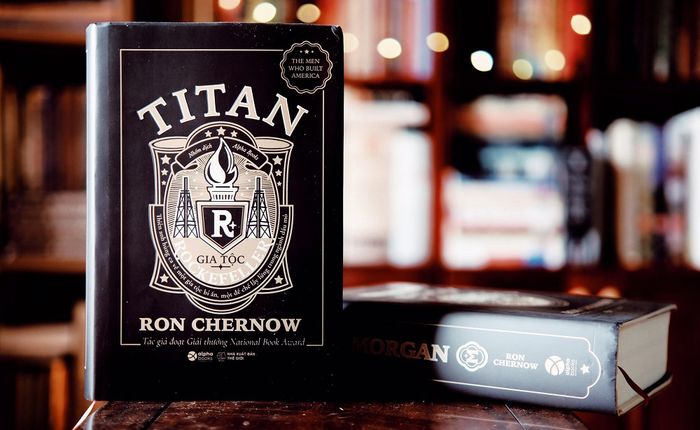 TITAN - GIA ĐÌNH ROCKEFELLER: Cuộc hành trình của một danh nhân hoặc tội phạm gây rối trong kinh tế nước Mỹ
