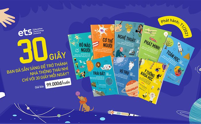 Dòng sách 30 Giây - Học mỗi ngày chỉ trong 30 giây, tại sao không?