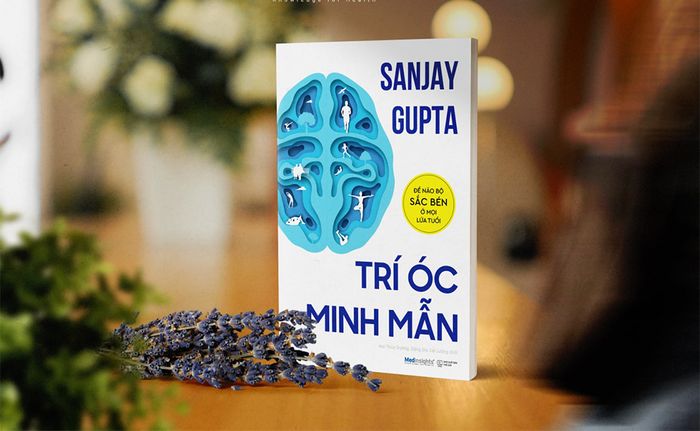 “TRÍ TUỆ TƯ DUY” - Cuốn sách giúp bạn xây dựng một bộ não tuyệt vời dù ở độ tuổi nào  