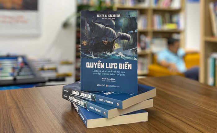 SỨC MẠNH CỦA BIỂN: Lịch sử và địa - chính trị của các đại dương trên thế giới