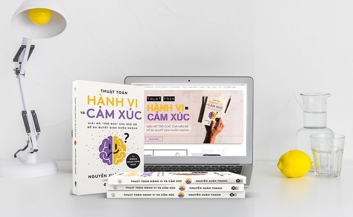 Thuật toán hành vi và cảm xúc: Hiểu về cơ chế hoạt động của não để luôn quyết định đúng đắn.