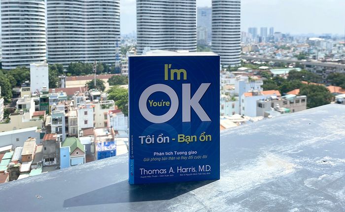 'Tôi ổn - Bạn ổn' - Cách nhìn mới để thay đổi cuộc sống thực sự