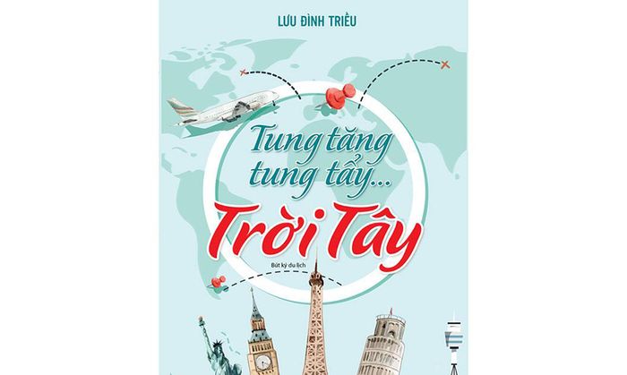 Lưu Đình Triều viết về du ngoạn thế giới