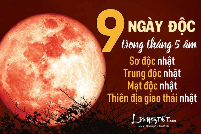 Những ngày 'độc' trong tháng 5 âm lịch là những ngày nào?