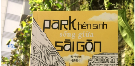 Câu chuyện cuộc đời của một ‘PARK TIÊN SINH’ gắn bó và yêu mến SÀI GÒN
