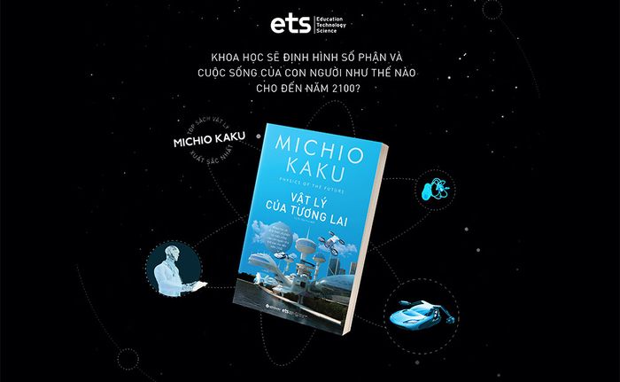 Michio Kaku: Tương lai của vật lý - Sự ảnh hưởng của khoa học đến cuộc sống con người đến năm 2100 là gì?