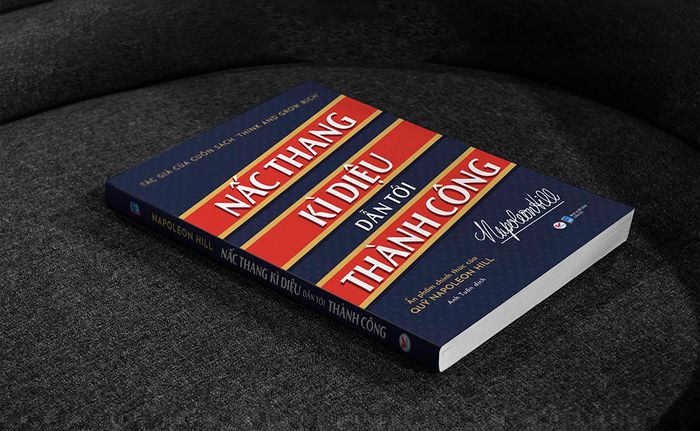 Bước tiến quan trọng dẫn tới thành công - Cuốn sách đầu tiên đặc biệt của Napoleon Hill