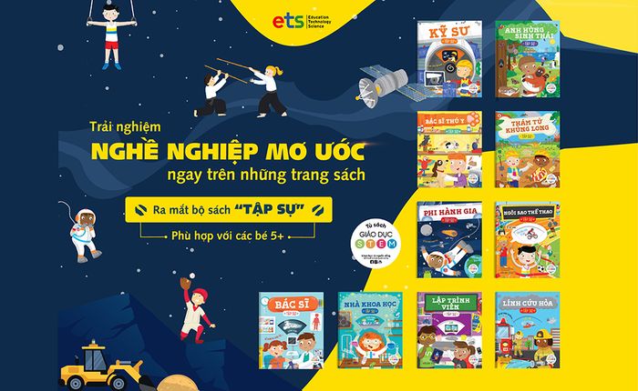 Khám phá thế giới STEM thông qua TẬP SỰ - Bộ sách hướng nghiệp đầu đời cho con trẻ