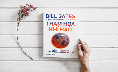“Thảm họa khí hậu: Chúng ta đã có gì và chúng ta phải làm gì để ứng phó?” - Lời nhắc nhở về bảo vệ hành tinh từ Bill Gates