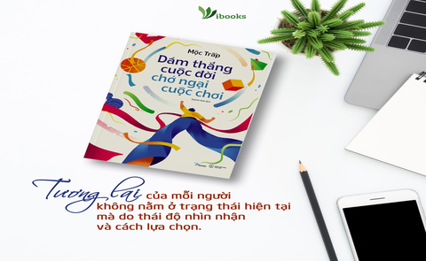 'Dám thắng cuộc sống chớ ngại thách thức' - Chúng ta là những người có thể thay đổi trào lưu, và chỉ có chúng ta mới có thể.