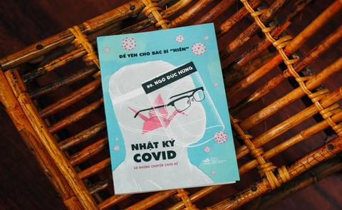 “Để yên cho bác sĩ ‘hiền’ – Nhật ký Covid và những chuyện chưa kể”: Bút ký của một bác sĩ từ trong tâm dịch