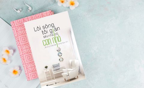 Sống Tối Giản: Hành Trình Theo Đuổi Sự Đơn Giản Không Khó Như Bạn Nghĩ