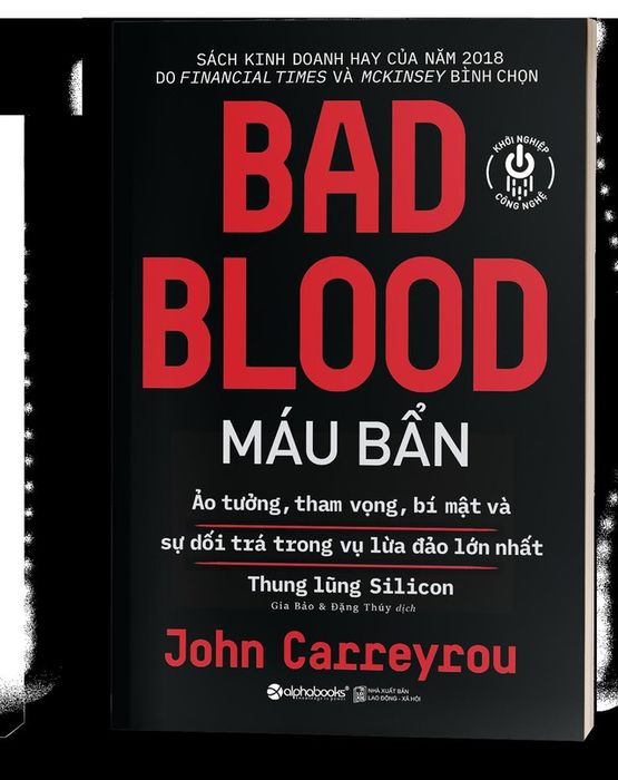 Dòng máu bẩn: Ảo tưởng, tham vọng, bí mật và sự lừa dối trong vụ lừa đảo khủng khiếp nhất Thung lũng Silicon - hình 1.