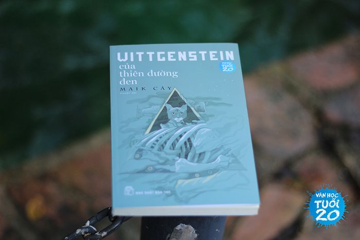 Văn học tuổi 20: “Wittgenstein của Thiên đường Đen” - Anh ấy muốn làm gì trước khi qua đời?