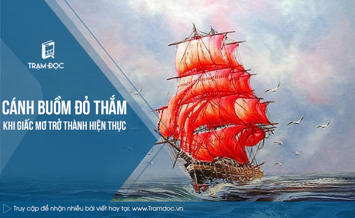 Trên cánh buồm đỏ thắm - Khi giấc mơ trở thành hiện thực