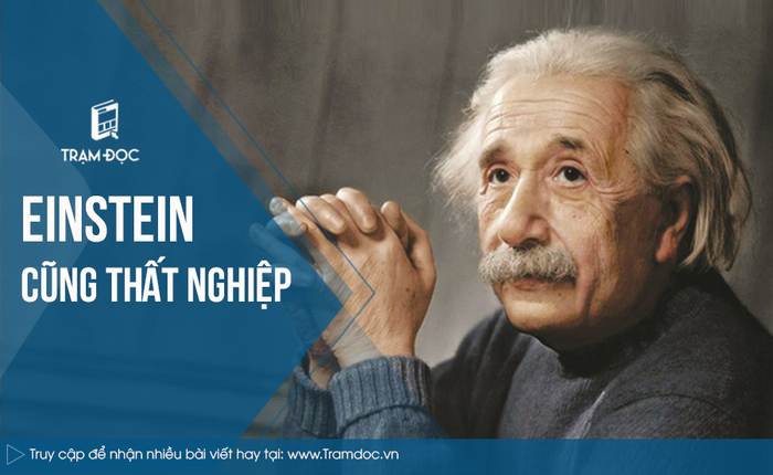 Einstein cũng trải qua thất nghiệp