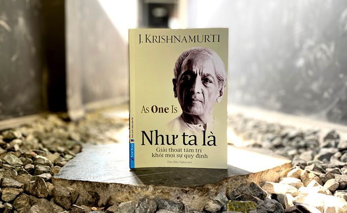 ‘Ta như vậy’ – Cuốn sách giải thoát tâm trí khỏi mọi sự ràng buộc 
