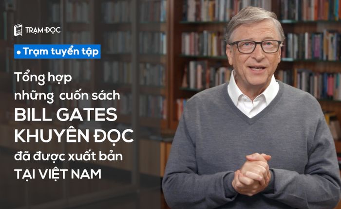 Danh sách các cuốn sách mà Bill Gates gợi ý nên đọc và đã xuất bản tại Việt Nam (cho đến thời điểm hiện tại)
