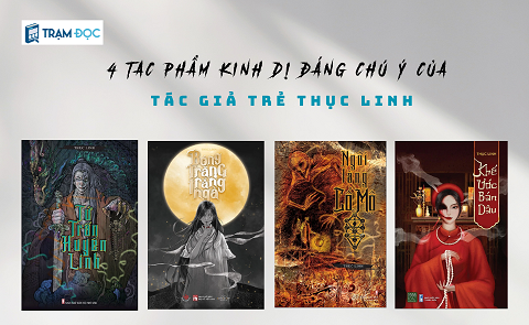4 tác phẩm kinh dị đáng chú ý của tác giả trẻ Thục Linh