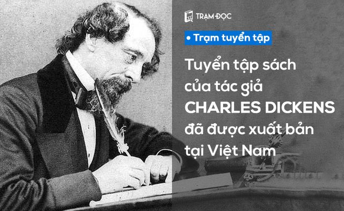 Cuốn sách của Charles Dickens đã ra mắt độc giả Việt