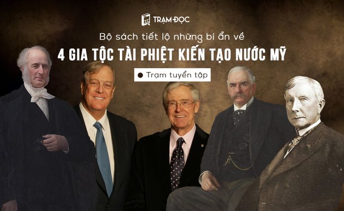 Bộ sách hé lộ những điều kỳ bí về bốn dòng họ tài phiệt đầu tiên khơi nguồn cho nền kinh tế Mỹ