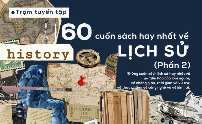 60 cuốn sách lịch sử xuất sắc nhất mọi thời đại (Phần 2)