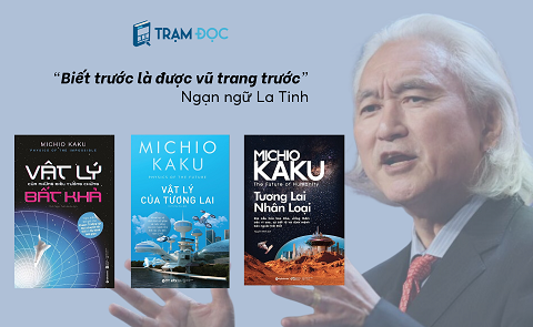 Ba quyển sách ấn tượng về vật lý và triển vọng tương lai của Michio Kaku