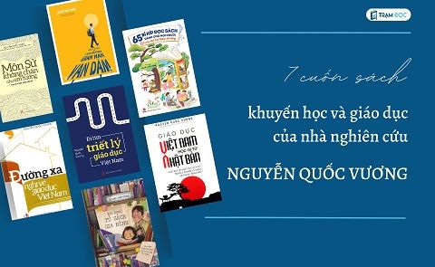 Bảy cuốn sách về khuyến khích đọc và giáo dục của nhà nghiên cứu Nguyễn Quốc Vương