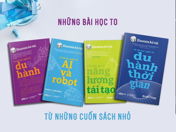 Bộ tác phẩm của Einstein: Những bài học quý báu từ những cuốn sách nhỏ