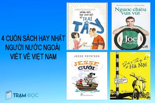 4 cuốn sách xuất sắc nhất của các tác giả nước ngoài về Việt Nam (Phần 1)