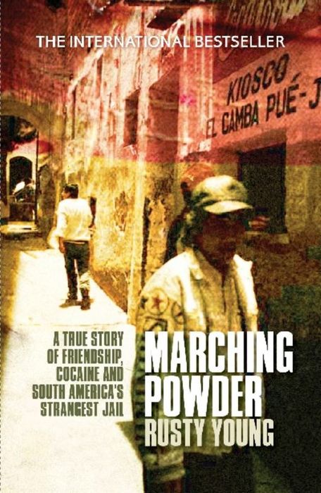 Marching Powder - Cuốn sách của Rusty Young