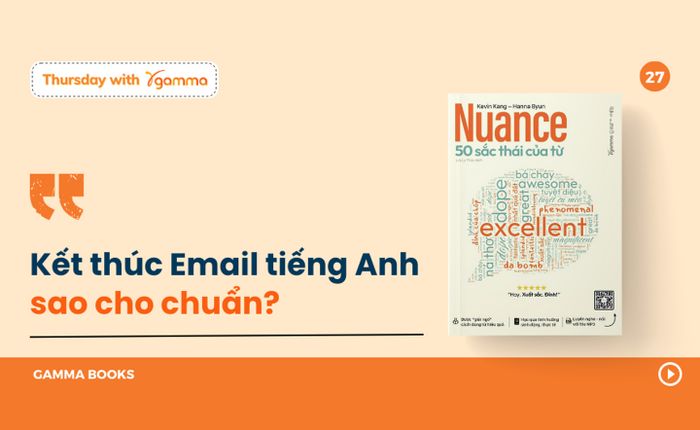 Cách kết thúc Email một cách chính xác và hiệu quả tiếng Anh?