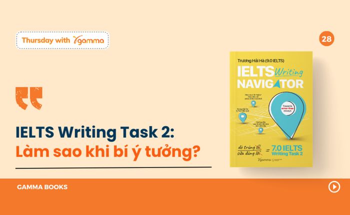 IELTS Task 2 Writing: Bí quyết vượt qua thách thức ý tưởng